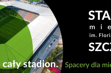 Zobacz cały stadion. Spacery dla mieszkańców